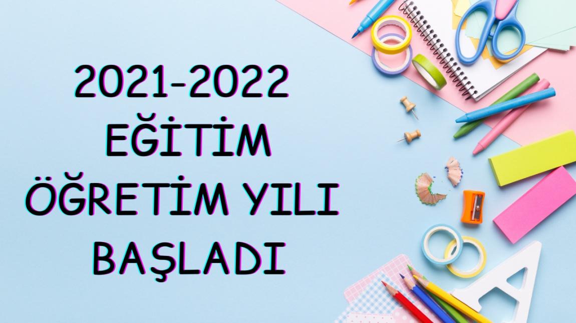2021-2022 Eğitim-Öğretim Yılı Başladı